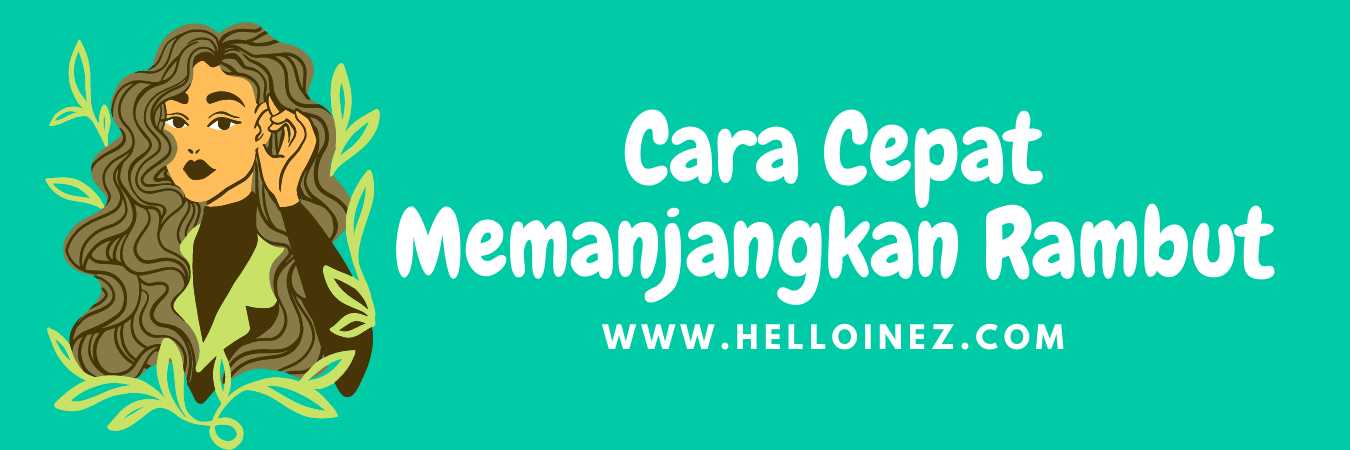 cara cepat memanjangkan rambut