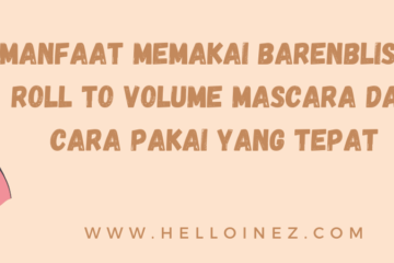 manfaat memakai barenbliss roll to volume mascara