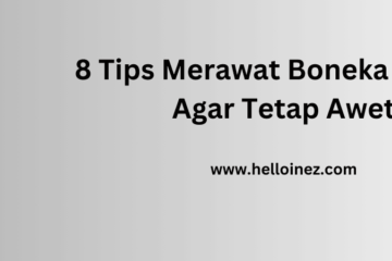 merawat boneka koleksi