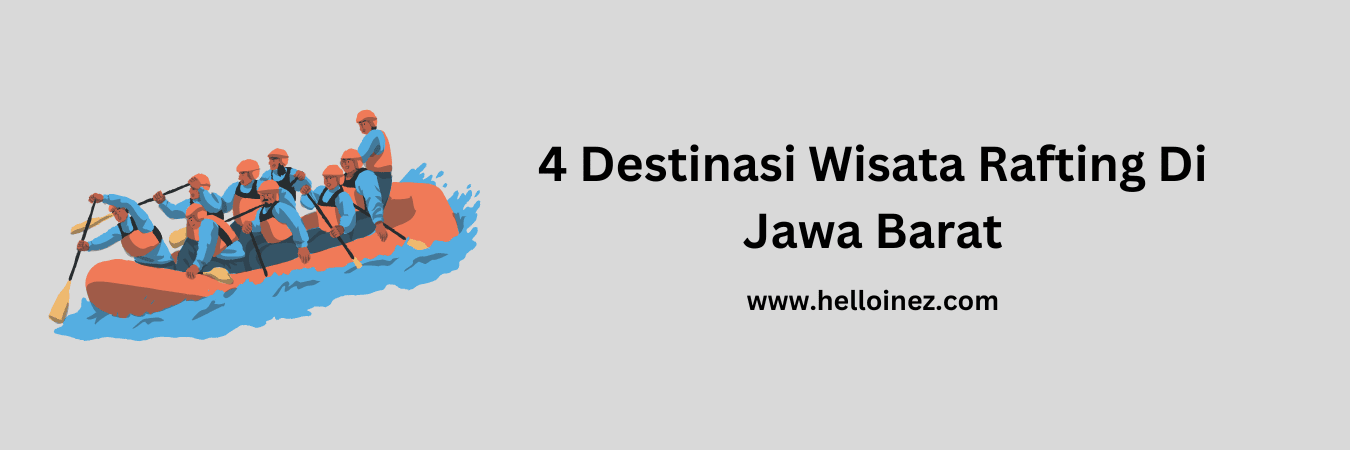 destinasi wisata rafting jawa barat