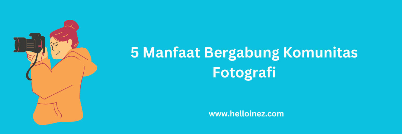 manfaat bergabung komunitas fotografi