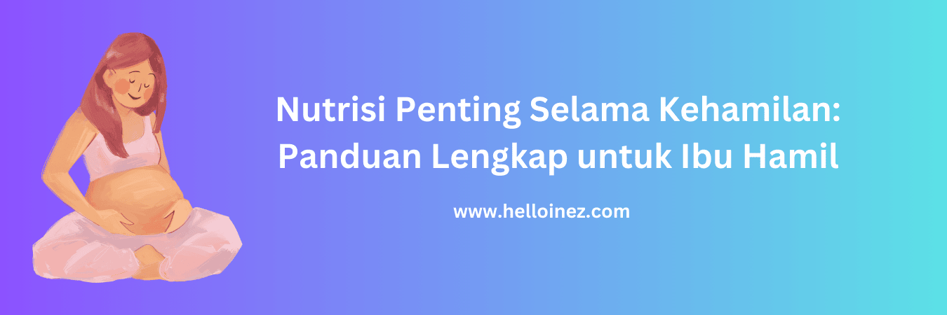 nutrisi penting selama kehamilan