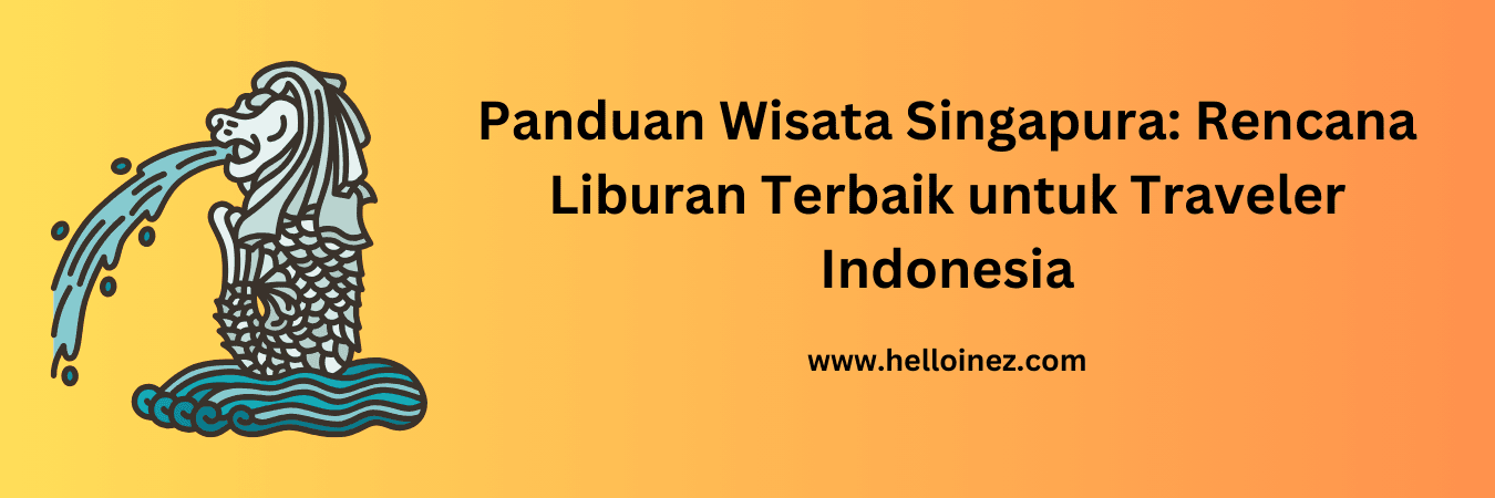 panduan wisata singapura