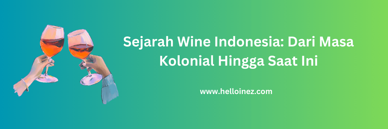 sejarah wine indonesia