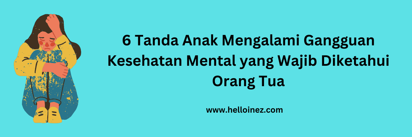 tanda anak memiliki gangguan kesehatan mental