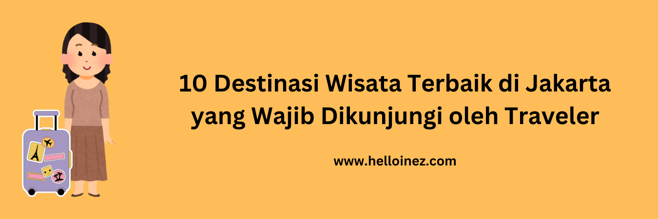 destinasi wisata terbaik di jakarta