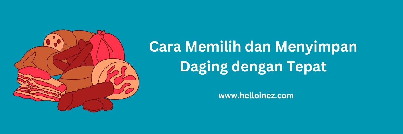 cara memilih dan menyimpan daging