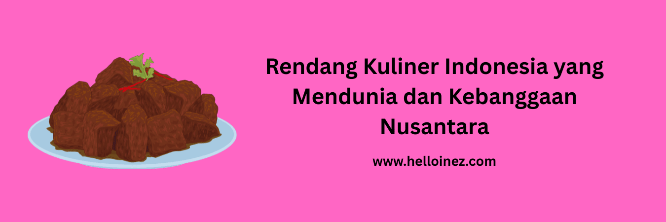 rendang kuliner indonesia yang mendunia