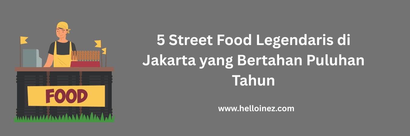 street food legendaris di jakarta