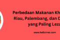perbedaan makanan khas melayu